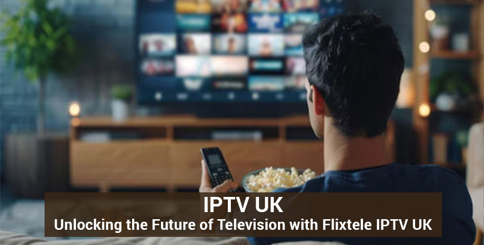 The Future of UK IPTV